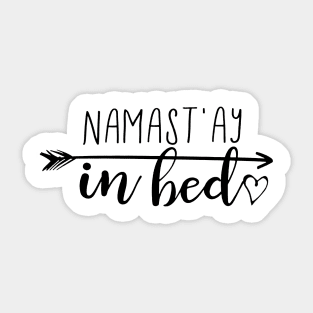 Namast’ay in Bed Sticker